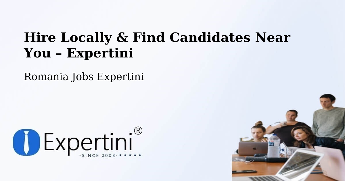 Hire Locally in Parța – Find Qualified Candidates Near You - Parța, Romania Jobs Expertini
