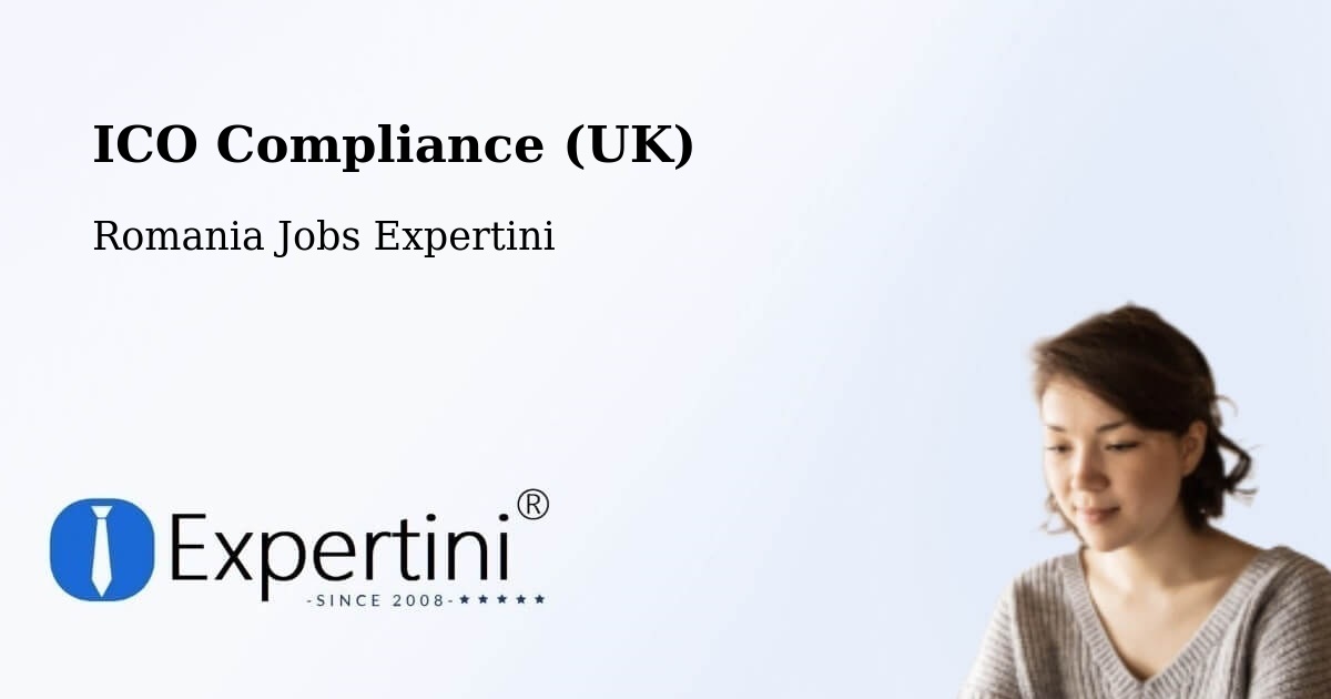 UK Data Protection & ICO Compliance – Parța - Romania Jobs Expertini