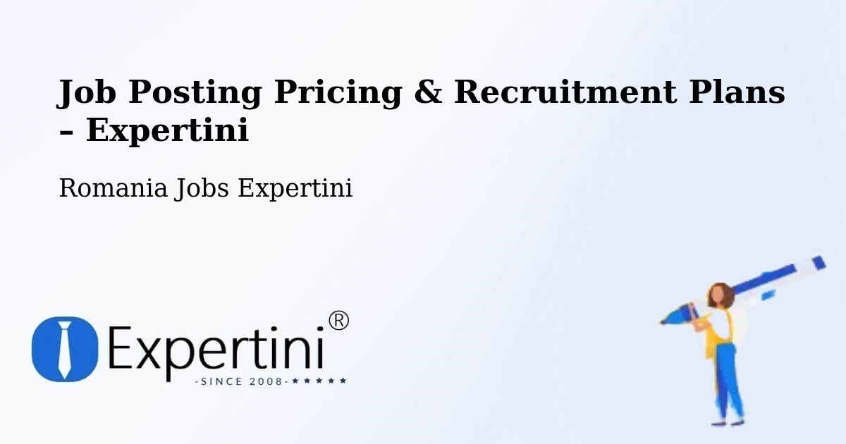 Job Posting Pricing & Recruitment Plans – Parța - Parța, Romania Jobs Expertini